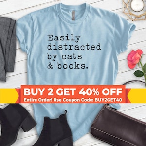 Easily Distracted By Cats And Books Shirt, Unisex T-shirt, Cat Shirt, Book Shirt, Cat Mom Shirt, Literature Shirt