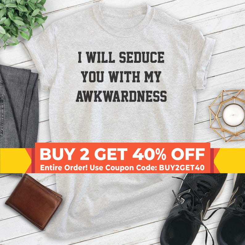 I Will Seduce You With My Awkwardness Shirt, Unisex T-shirt, Awkward Shirt, Introvert Shirt, Awkward Shirt, Ironic Shirt Bild 1