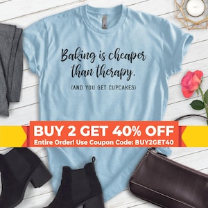 Baking Is Cheaper Than Therapy Shirt, Unisex T-shirt, Baking Shirt, Baker Shirt, Bake Shirt, Pastry Chef Shirt