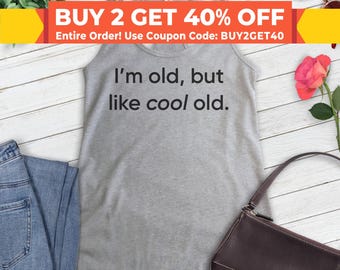 I'm Old But Like Cool Old Tank Top, Ladies Racerback, Retired Tank, Retiree Tank Top, Retirement Tank
