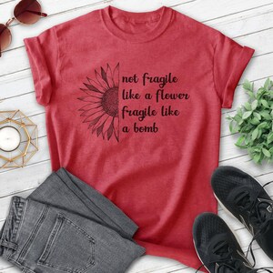 Not Fragile Like A Flower Fragile Like A Bomb Shirt, Unisex T-shirt, Feminist Shirt, Feminism Shirt, RBG Shirt, Activist Shirt image 4
