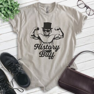 History Buff Shirt, Unisex T-shirt, Lincoln Shirt, President Shirt, POTUS Shirt, History Shirt, History Lover Shirt image 4