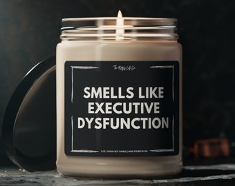 Smells Like Executive Dysfunction ADHD Candle, Funny Mental Health Gift, Nuerodiverse Universe Nuerospicy Neurodiversity