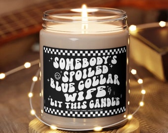 Somebody's Spoiled Blue Collar Wife Candle, Blue Collar Wife Candle, Funny Wifey Gift, Wife Wifey Candle, Gift for New Bride, Spoiled Wife