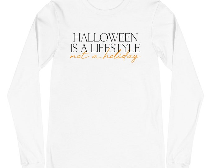 Halloween is a Lifestyle Shirt | Halloween T-Shirt | Halloween Tee | W Long-Sleeve Unisex T-Shirt | The Creeperie