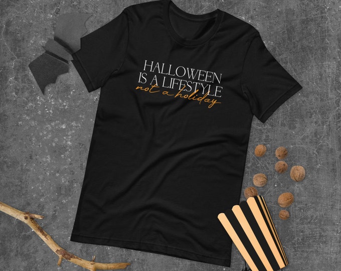 Halloween is a Lifestyle Shirt | Halloween T-Shirt | Halloween Tee | Short-Sleeve Unisex T-Shirt | The Creeperie