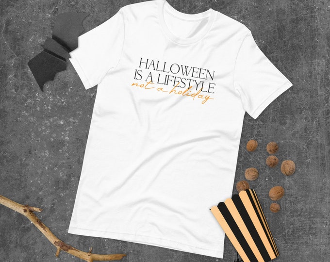 Halloween is a Lifestyle Shirt | Halloween T-Shirt | Halloween Tee | W Short-Sleeve Unisex T-Shirt | The Creeperie