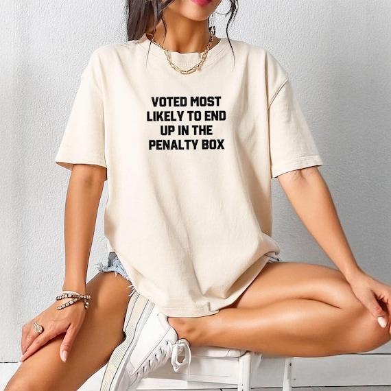 Funny Hockey Shirt | Voted Most Likely to End Up in the Penalty Box