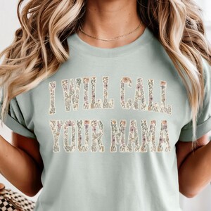 Wild Flower Teacher Shirt College Font I Will Call Your Mama T-Shirt Floral Collegiate Script Tee Administrator Appreciation Gift