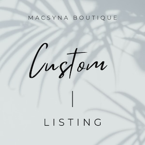 Custom Listing-  Do Not Purchase: Shop Coming Soon!