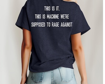 Political Rage Unisex T-Shirt - Fight Back Against the Machine, Democracy Activist Shirt, Anti-Establishment Music Lover Tee, Millennial