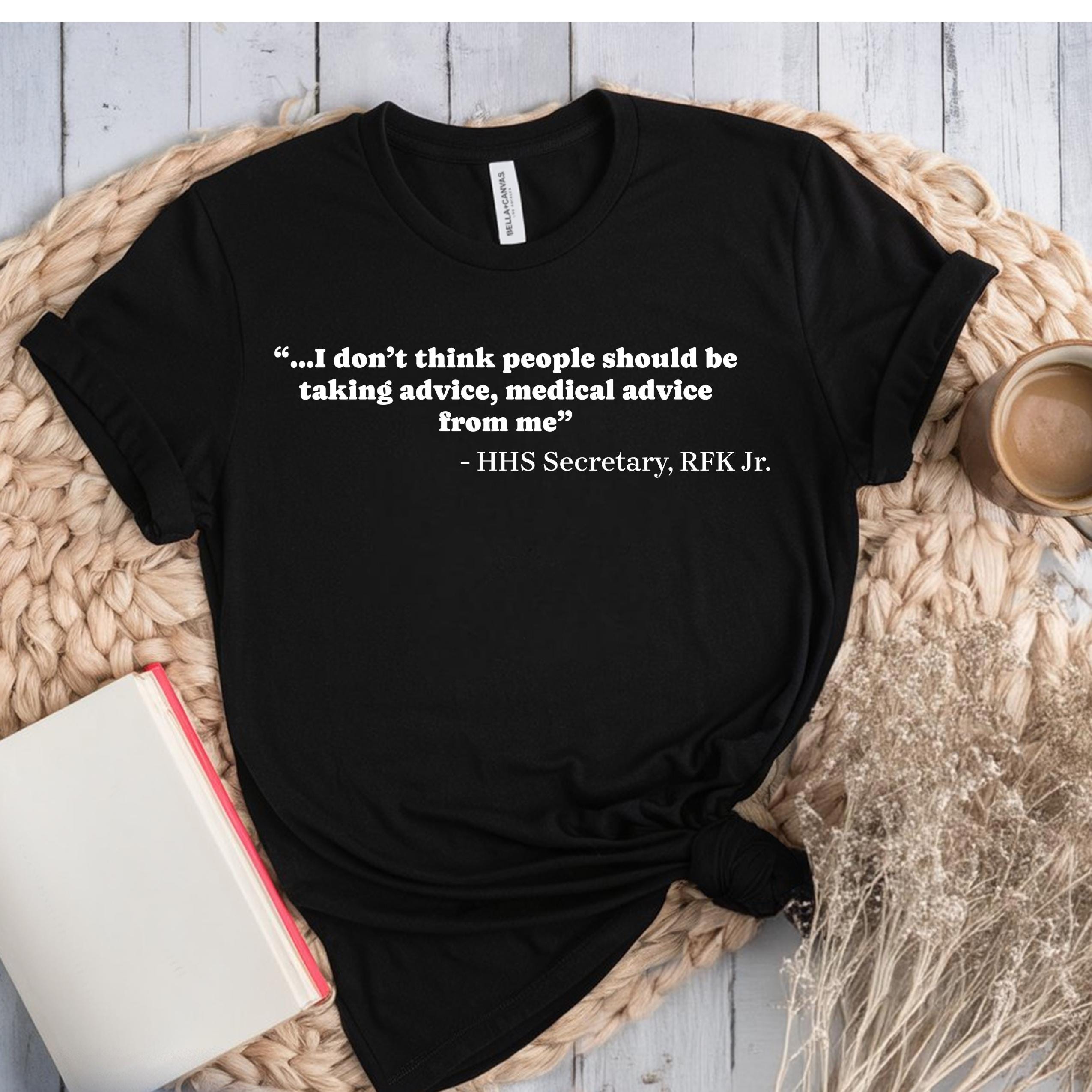 Unisex Softstyle T-Shirt, RFK Jr Quote, Political Tee, Anti Maga, Anti-MAHA, 2025, Brain Worms, HHS, Don't Take Medical Advice, Activist,