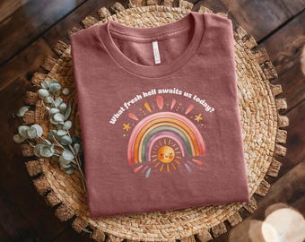 Sarcastic Tee, Unisex Political Shirt, Funny, 2025, Boho Rainbow Feminist Graphic Tee, Gift for Sarcasm Lover, fresh hell