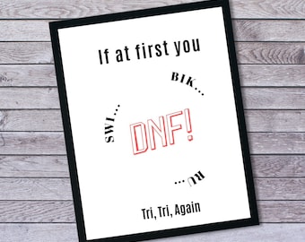 Digital Download Triathlon Art, DNF art, Tri Tri Again