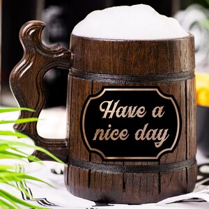 Have a Nice Day Beer Mug, Personalized Beer Mug, Engraved Stein, Gift For Friend, Beer Tankard, Custom Gift for Him, Gift For Dad Birthday