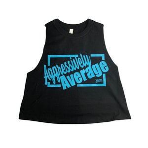 Aggressively Average Top, Athlete Tank Top, CrossFit Crop Top, Gym Workout Tank, Sports & Fitness, Powerlifting Top, Running Top, Training