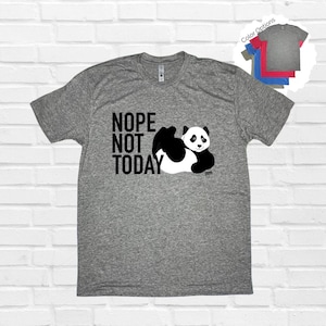 Nope Not Today Panda T-Shirt: Funny Workout Tee
