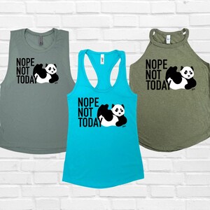 Nope Not Today Panda Women&#39;s Racerback Tank - for casual, gym, crossfit, weightlifting, workouts or WODs, running