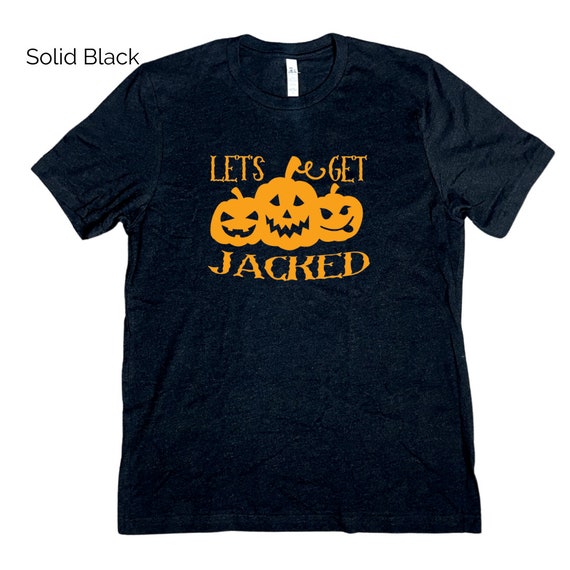 Halloween Crossfit Shirt, Let's Get Jacked Tee, Jack O Lantern Shirt,  Pumpkin Shirt, Halloween Gym Shirt, Powerlifting Tshirt, Weightlifting -   Canada