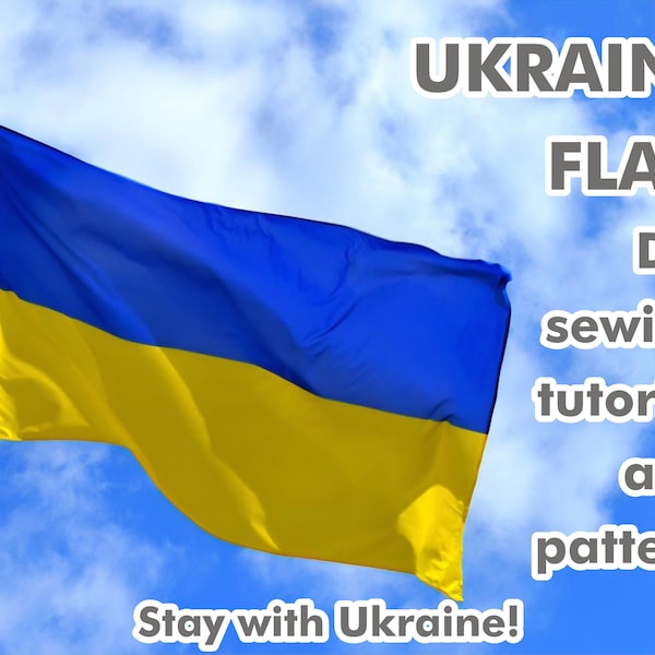 Ukraine Flag Sewing Tutorial - Sewing Pattern PDF - Stay with Ukraine - Ukraine Banner - Symbol of Ukraine Ukrainian Flag Digital Download