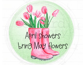 April Showers Bring May Flowers Circle png, Spring Sublimation, Home Sublimation Designs, Sublimation Designs, Digital Designs, Spring PNG,