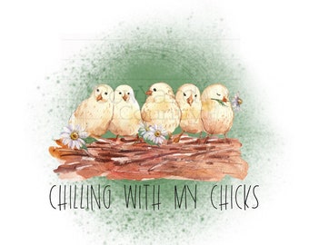 Chilling with my chicks png, Farm Sublimation, Sublimation Designs, Farm png, Digital Download, Sublimation png, Watercolor farm png