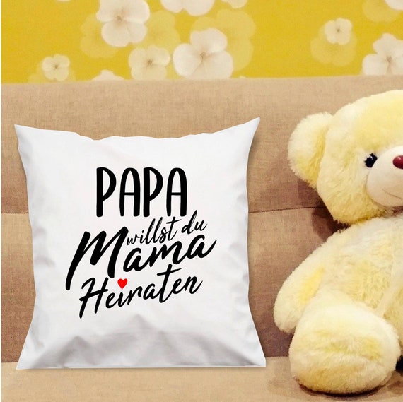 kleckerliese Kissen "Papa willst du Mama Heiraten" Kissenhülle Deko Sofa Kuschelkissen Dekoidee