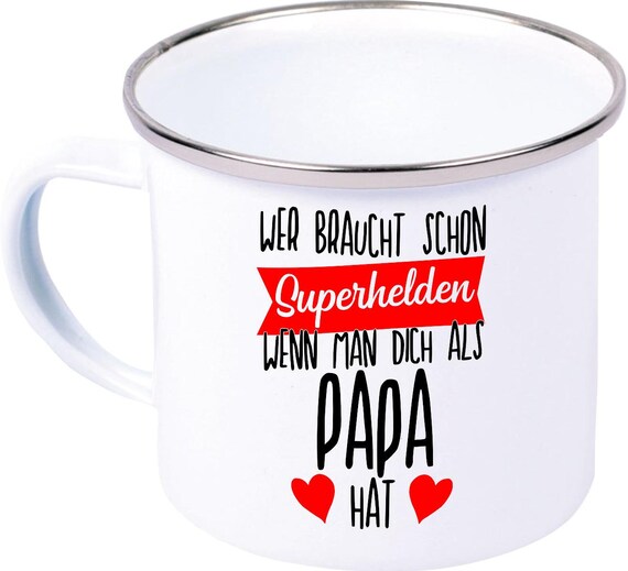 kleckerliese Emaille Teetasse Tasse "Wer braucht schon Superhelden, wenn man dich als ... hat" Camping Zelten Retro Becher