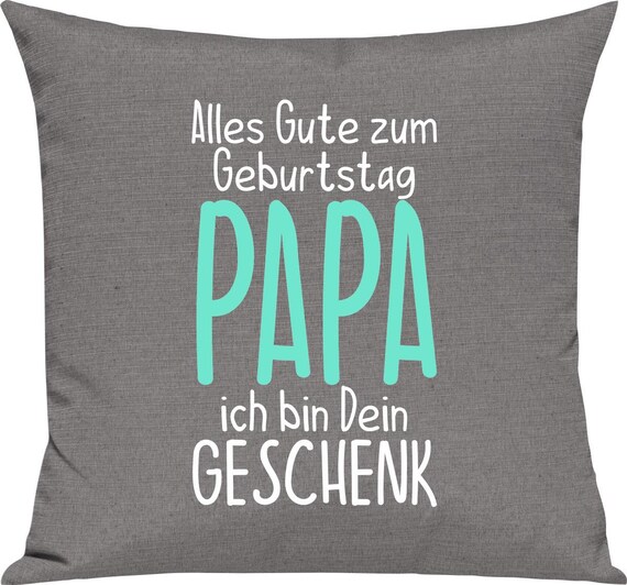 kleckerliese Kissen "Alles Gute PAPA ich bin dein Geschenk" Kissenhülle Deko Sofa Kuschelkissen Dekoidee