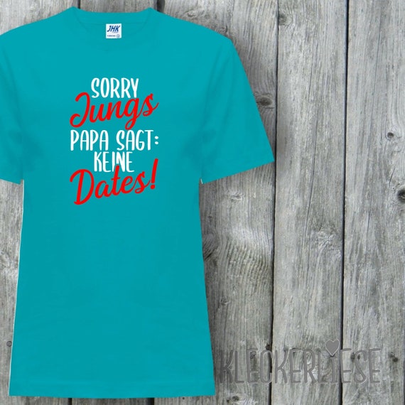 Kinder Baby Shirt "Sorry Jungs Papa sagt: Keine DATES"