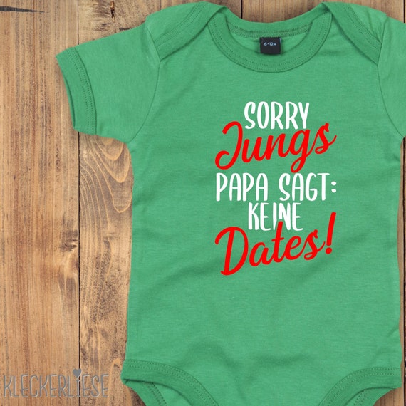 Baby Body "Sorry boys dad says no dates!" Baby bodysuit romper