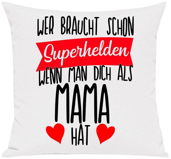 kleckerliese Kissen "Wer braucht schon Superhelden wenn man Dich als MAMA hat" Kissenhülle Deko Sofa Kuschelkissen Dekoidee