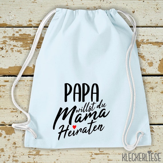 Kleckerliese Gymsack "Papa willst du Mama Heiraten" Rucksack Bag Stoffbeutel Turnbeutel Tragetasche