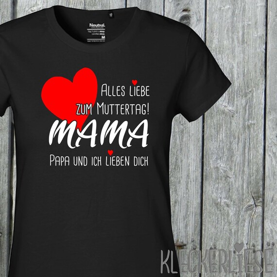 Kleckerliese Lady Frauen T-Shirt "Alles Liebe zum Muttertag Mama Papa und ich lieben dich"