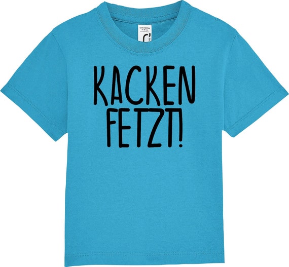 Kinder Baby Shirt Kleinkind  "kacken fetzt!"