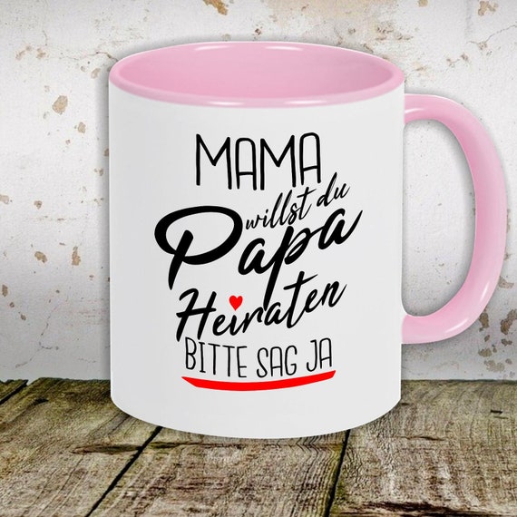 kleckerliese Kaffeetasse Tasse Motiv "Mama willst du Papa Heiraten Mama Bitte sag ja!" Tasse Teetasse Milch Kakao