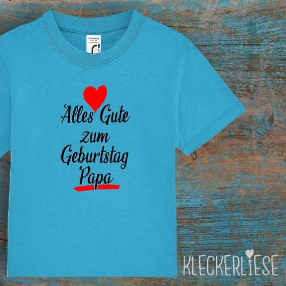 Kinder Baby Shirt Kleinkind  "Alles Gute zum Geburtstag Papa"