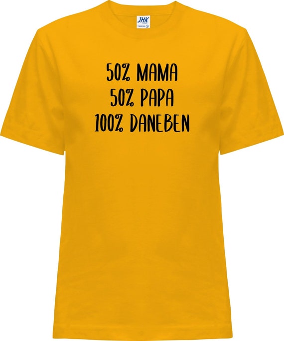 Kinder Baby Shirt "50 Prozent Mama, 50 Prozent Papa, 100 Prozent Daneben"