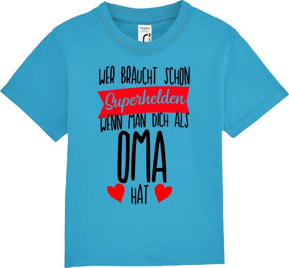 kleckerliese Kinder Baby Shirt Kleinkind  "Wer braucht schon Superhelden wenn man Dich als OMA hat" Jungen Mädchen T-Shirt