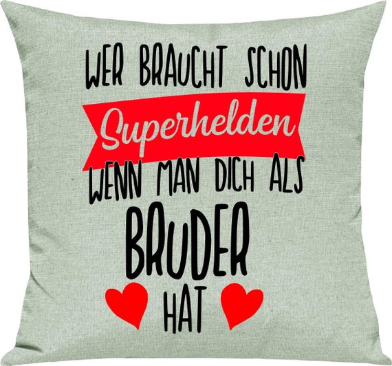 kleckerliese Kissen "Wer braucht schon Superhelden wenn man Dich als BRUDER hat" Kissenhülle Deko Sofa Kuschelkissen Dekoidee