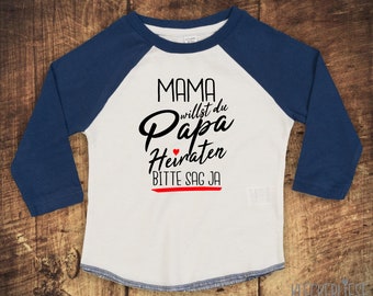 Kleckerliese maglietta per bambini a maniche lunghe "Mamma, vuoi sposare papà, per favore dì di sì" maniche raglan