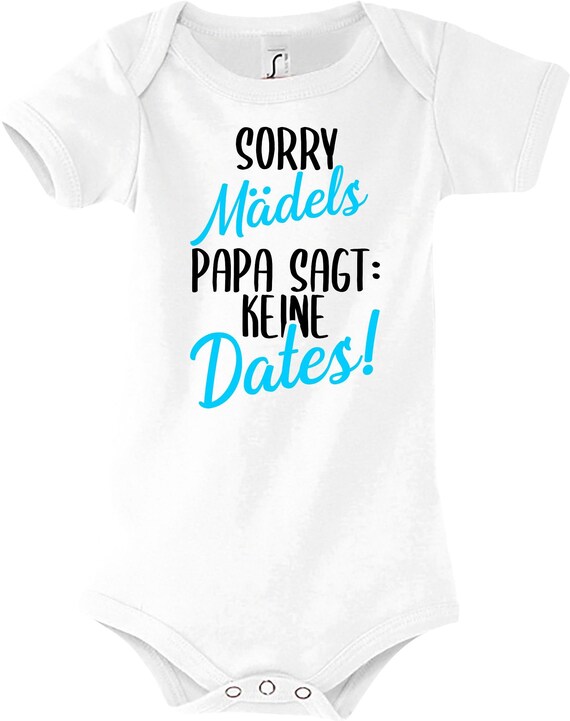 Baby Body "Sorry Mädels Papa sagt keine Dates!"