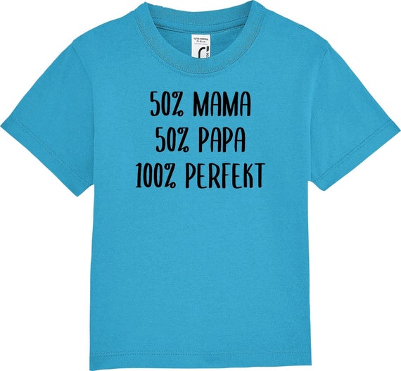 Kinder Baby Shirt Kleinkind  "50 Prozent Mama 50 Prozent  Papa 100 Prozent perfekt"