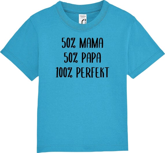 Kinder Baby Shirt Kleinkind  "50 Prozent Mama 50 Prozent  Papa 100 Prozent perfekt"