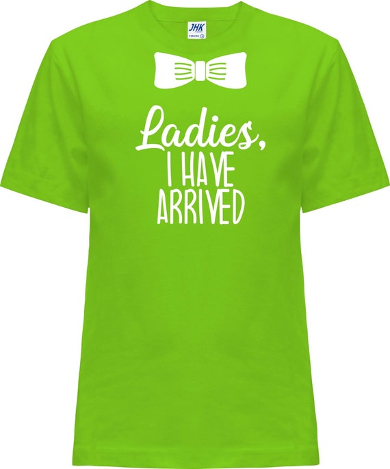 Kinder Baby Shirt "Ladies I Have Arrived"