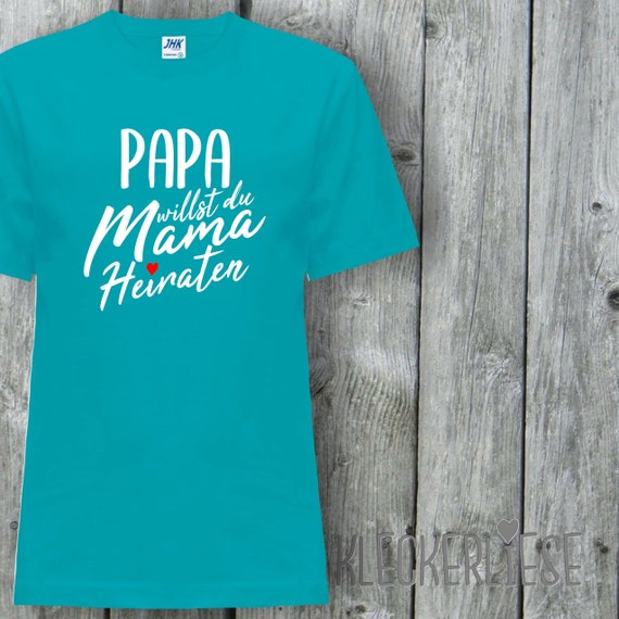kleckerliese Kinder Baby Shirt "Papa willst du Mama Heiraten"