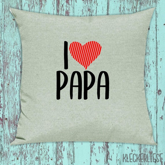 kleckerliese Kissen "I Love Papa" Kissenhülle Deko Sofa Kuschelkissen Dekoidee mit Füllung