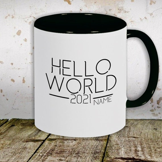Kaffeetasse mit Wunschnamen Tasse Motiv "Hello World 2021 Wunschname" Tasse Teetasse Milch Kakao