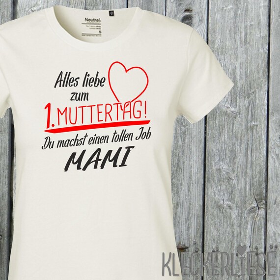 Kleckerliese Lady Frauen T-Shirt "Alles Liebe zum 1. Muttertag ! Du Machst einen tollen Job Mami"