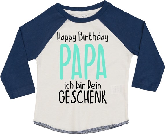 Kleckerliese Baby Kinder T-Shirt Langarmshirt  "Happy Birthday PAPA ich bin dein Geschenk" Raglan-Ärmel Jungen Mädchen